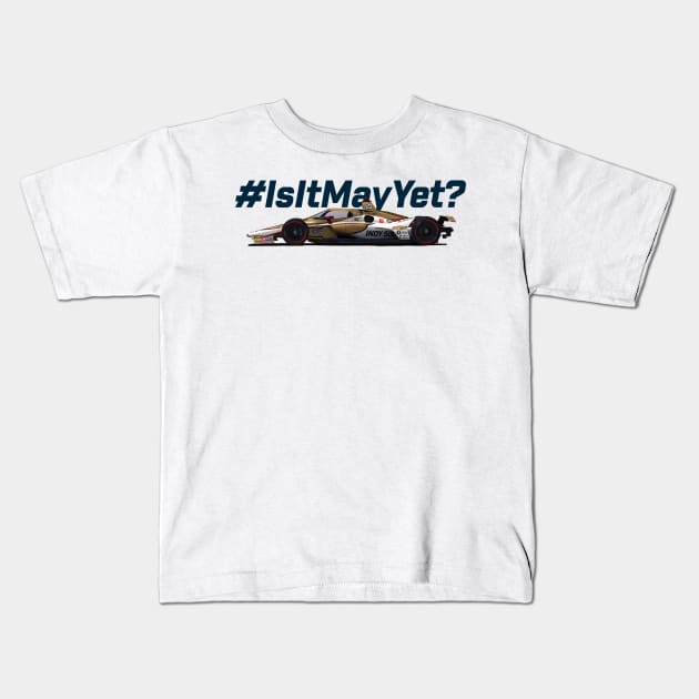 Is It May Yet? (blue text) Kids T-Shirt by Sway Bar Designs